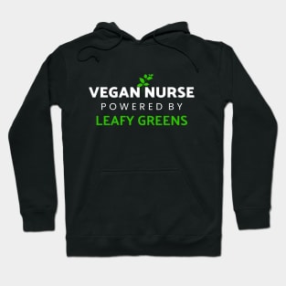 Vegan Nurse Powered by Leafy Greens Hoodie